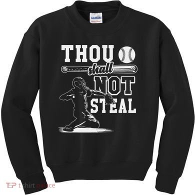 Thou Shalt Not Steal Pitcher Strikeout Baseball Kids Sweatshirt