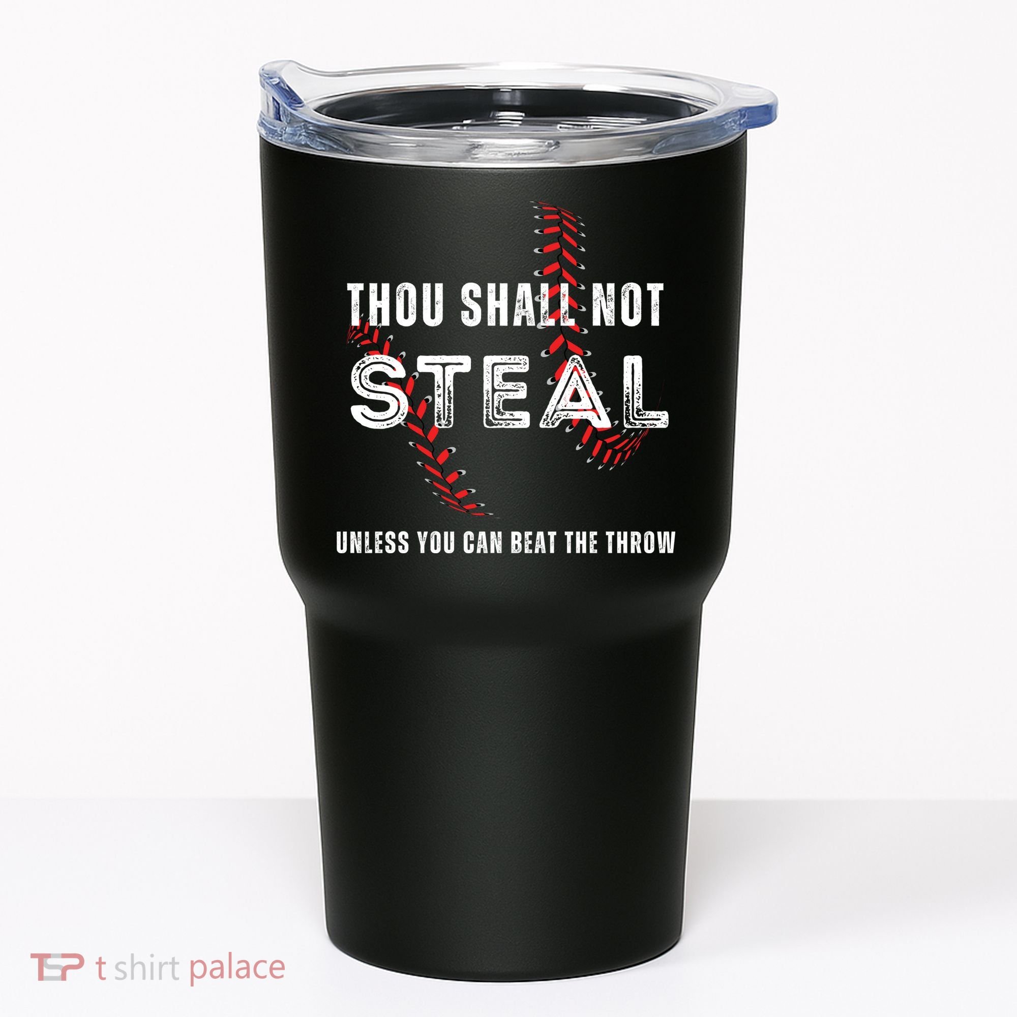 Thou Shall Not Steal Baseball Gift Tumbler