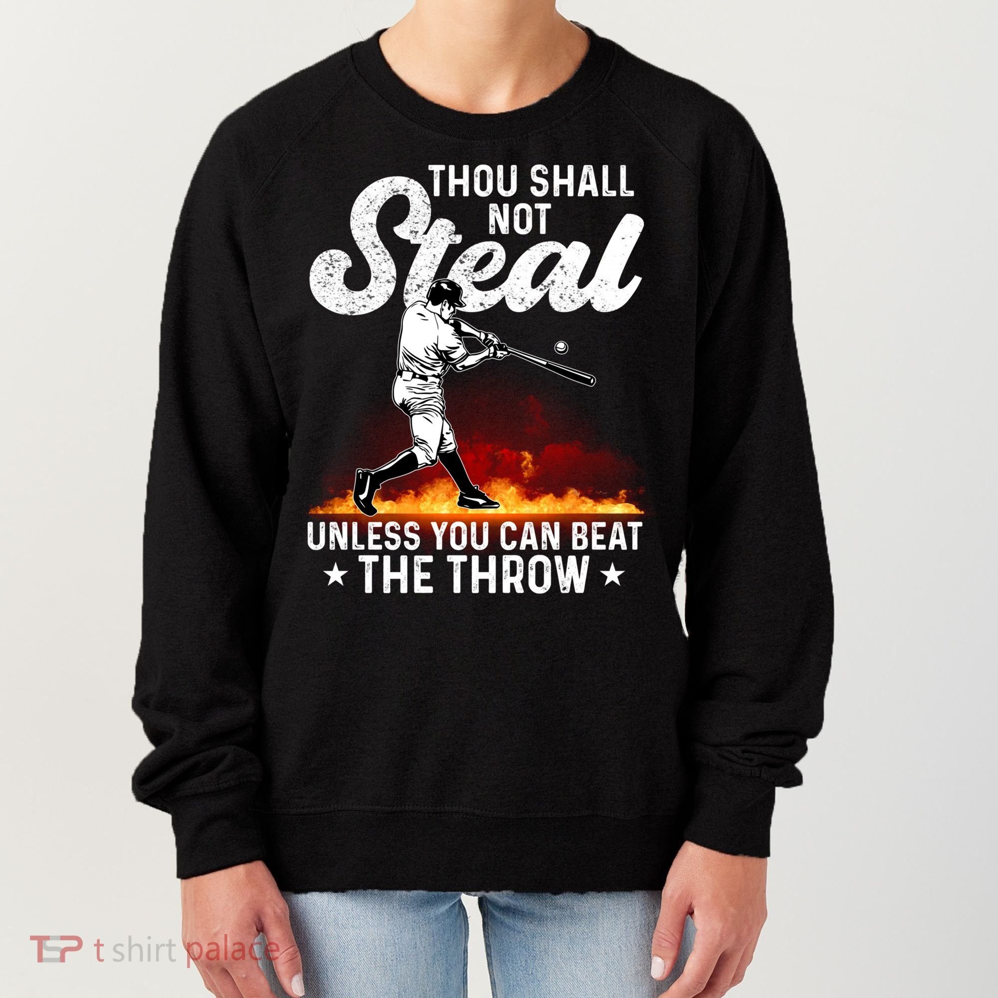 Thou Shall Not Steal Unless You Can Beat The Throw Baseball Gift Women's Sweatshirt