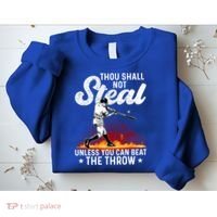 Thou Shall Not Steal Unless You Can Beat The Throw Baseball Gift Sweatshirt thumb 2