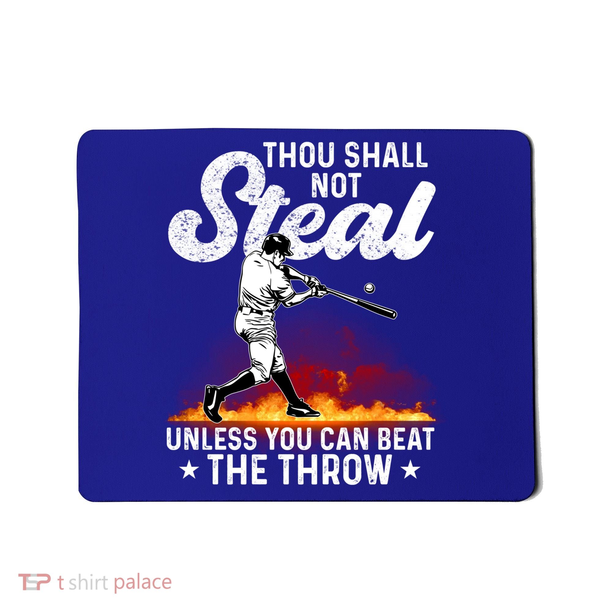 Thou Shall Not Steal Unless You Can Beat The Throw Baseball Gift Mousepad