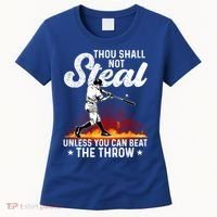Thou Shall Not Steal Unless You Can Beat The Throw Baseball Gift Women's T-Shirt thumb 0