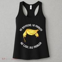 Trump Saying No Boyfriend No Problem No Cash Big Problem Women's Tank Top thumb 3