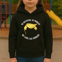 Trump Saying No Boyfriend No Problem No Cash Big Problem Kids Hoodie thumb 3
