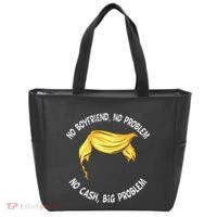 Trump Saying No Boyfriend No Problem No Cash Big Problem Tote Bag thumb 0