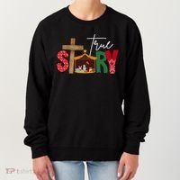 True Story Nativity Christmas Jesus Christian Women's Sweatshirt thumb 0