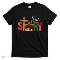 True Story Nativity Christmas Jesus Christian T-Shirt thumb 0