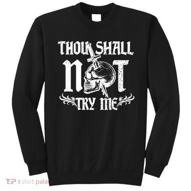 Thou Shall Not Try Me Sweatshirt