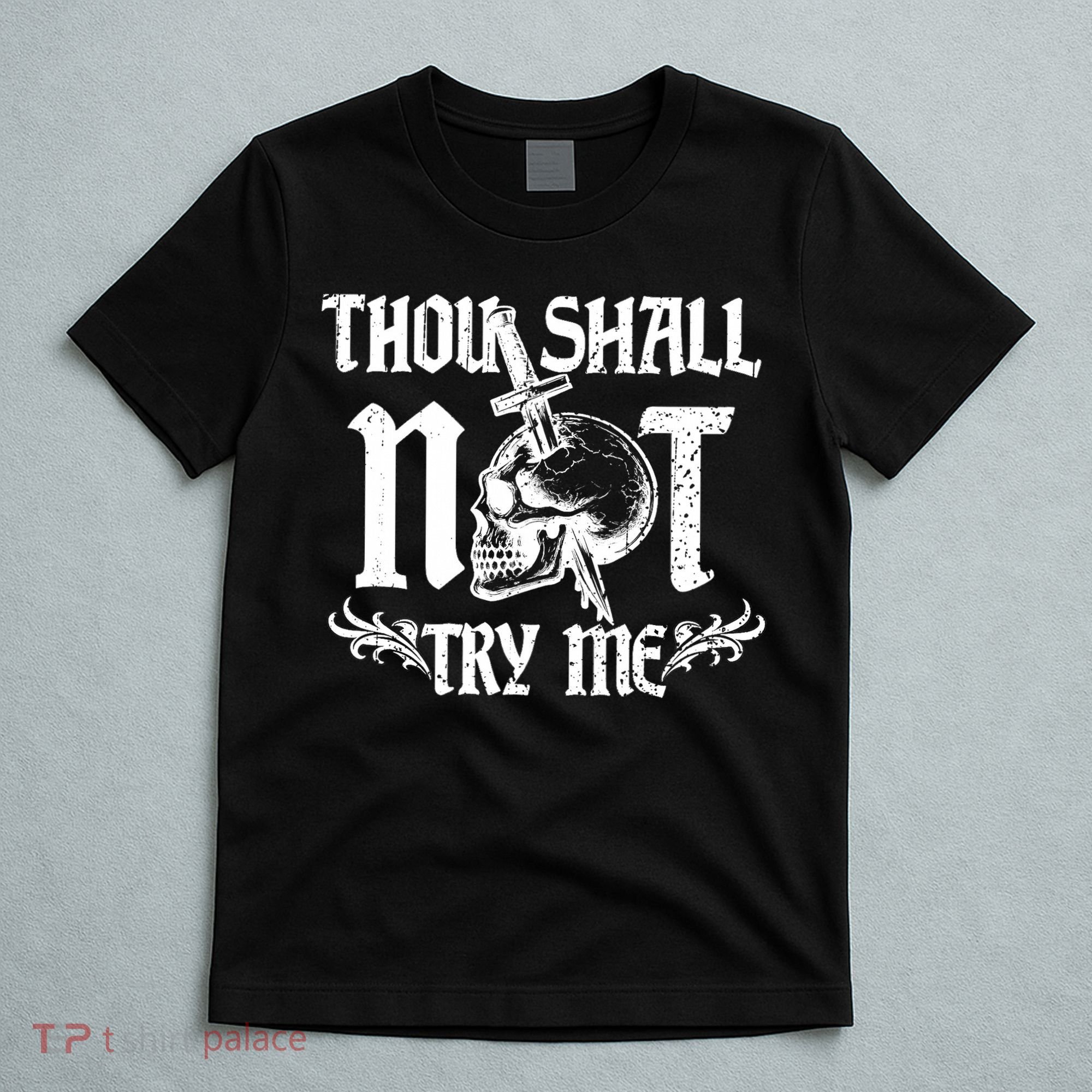 Thou Shall Not Try Me T-Shirt