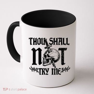 Thou Shall Not Try Me Coffee Mug