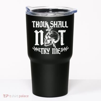 Thou Shall Not Try Me Tumbler