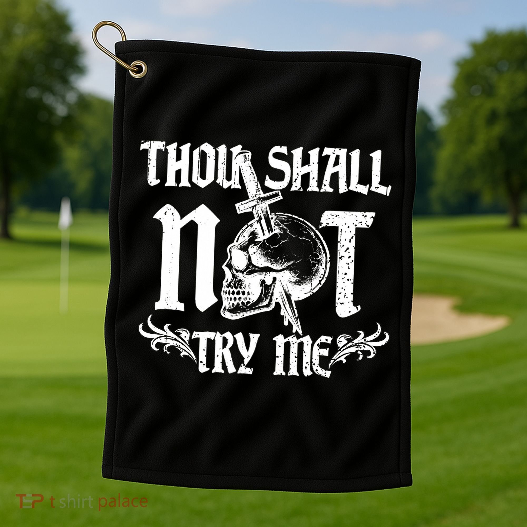 Thou Shall Not Try Me Golf Towel