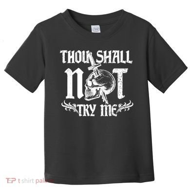 Thou Shall Not Try Me Toddler T-Shirt