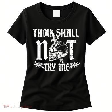 Thou Shall Not Try Me Women's T-Shirt