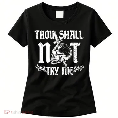 Thou Shall Not Try Me Women's T-Shirt