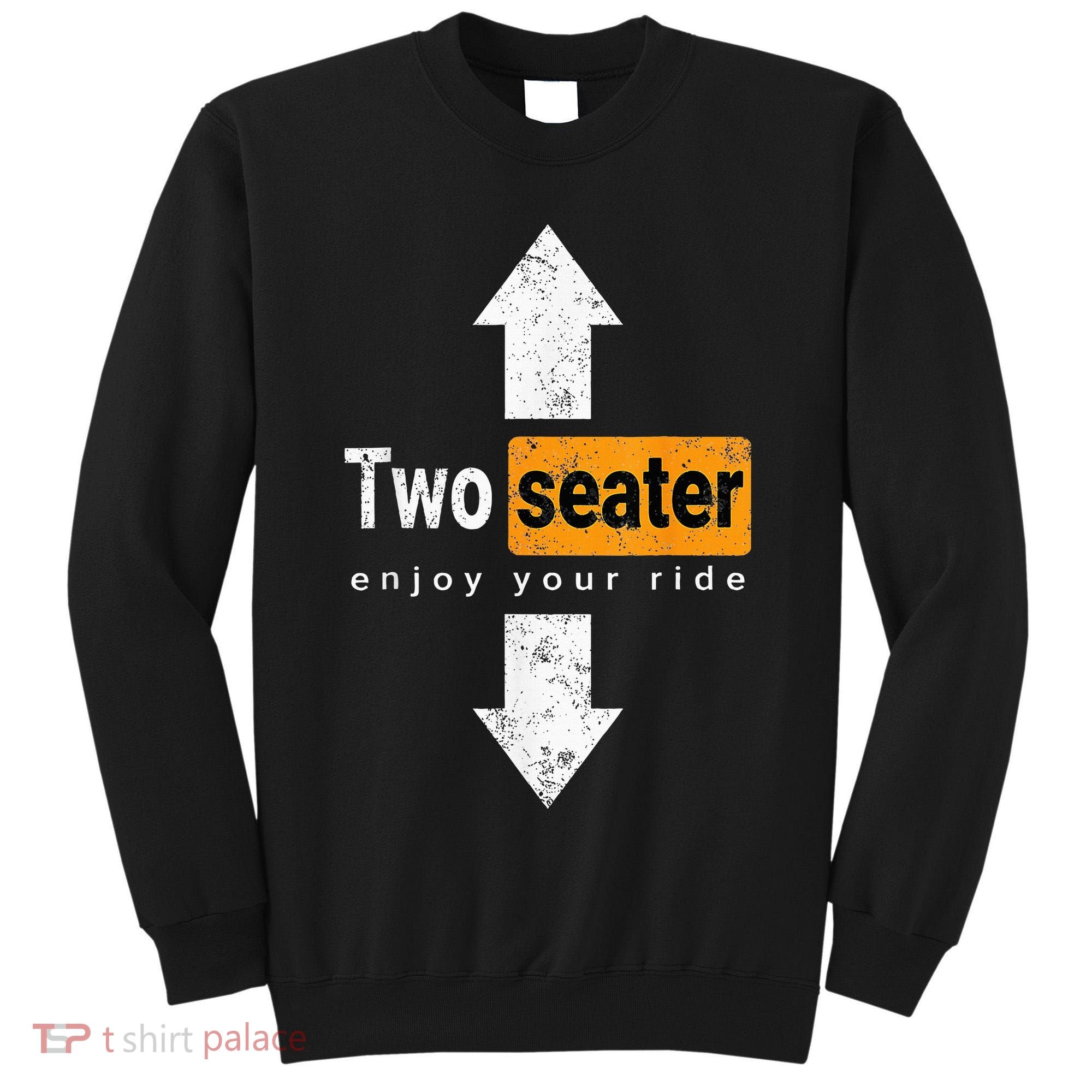 Two Seater Naughty Dirty Adult Humor Tall Sweatshirt