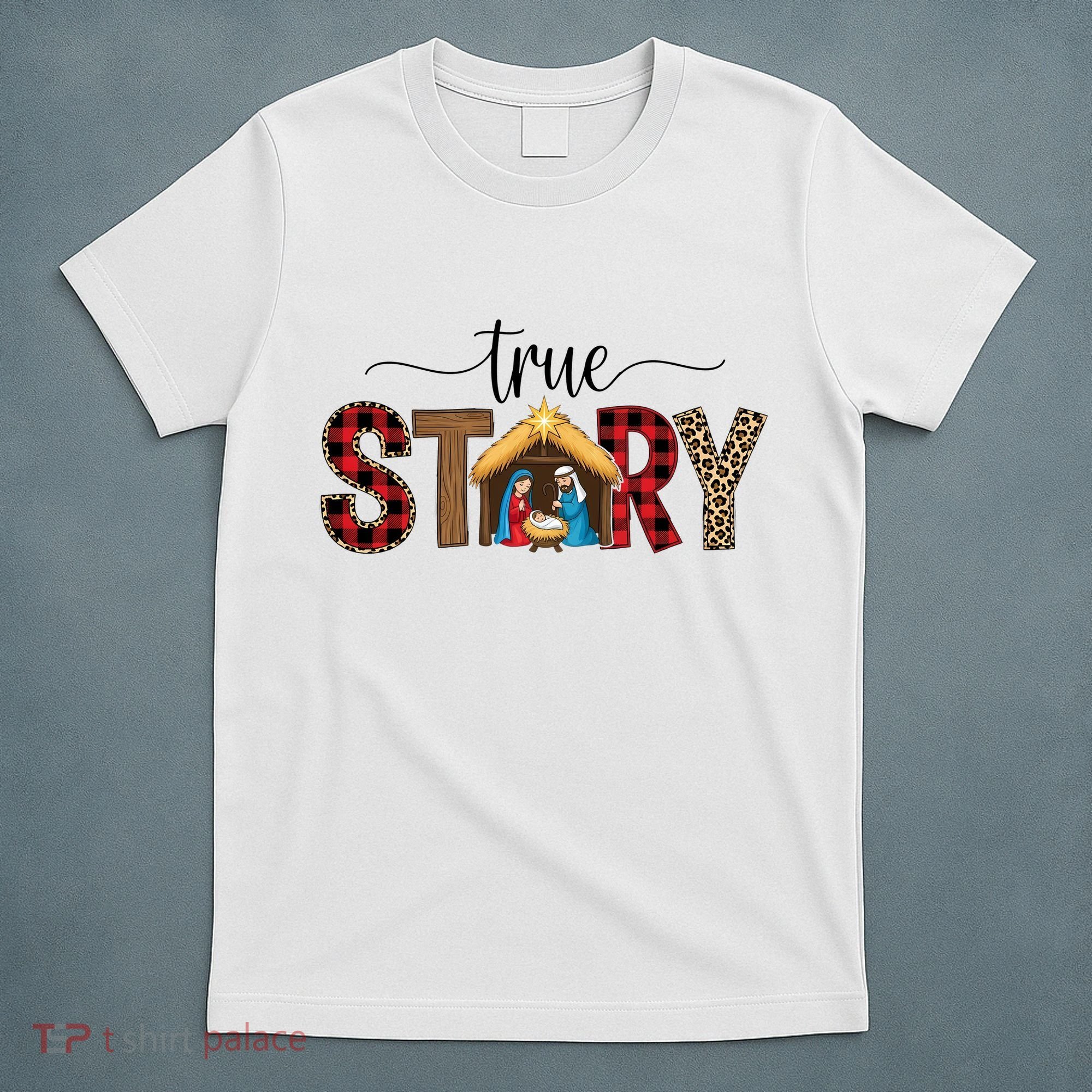 True Story Nativity Christmas Jesus Catholic Christian T-Shirt