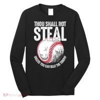 Thou Shall Not Steal Unless You Can Beat The Throw Baseball Long Sleeve Shirt thumb 0