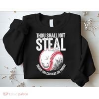 Thou Shall Not Steal Unless You Can Beat The Throw Baseball Sweatshirt thumb 2