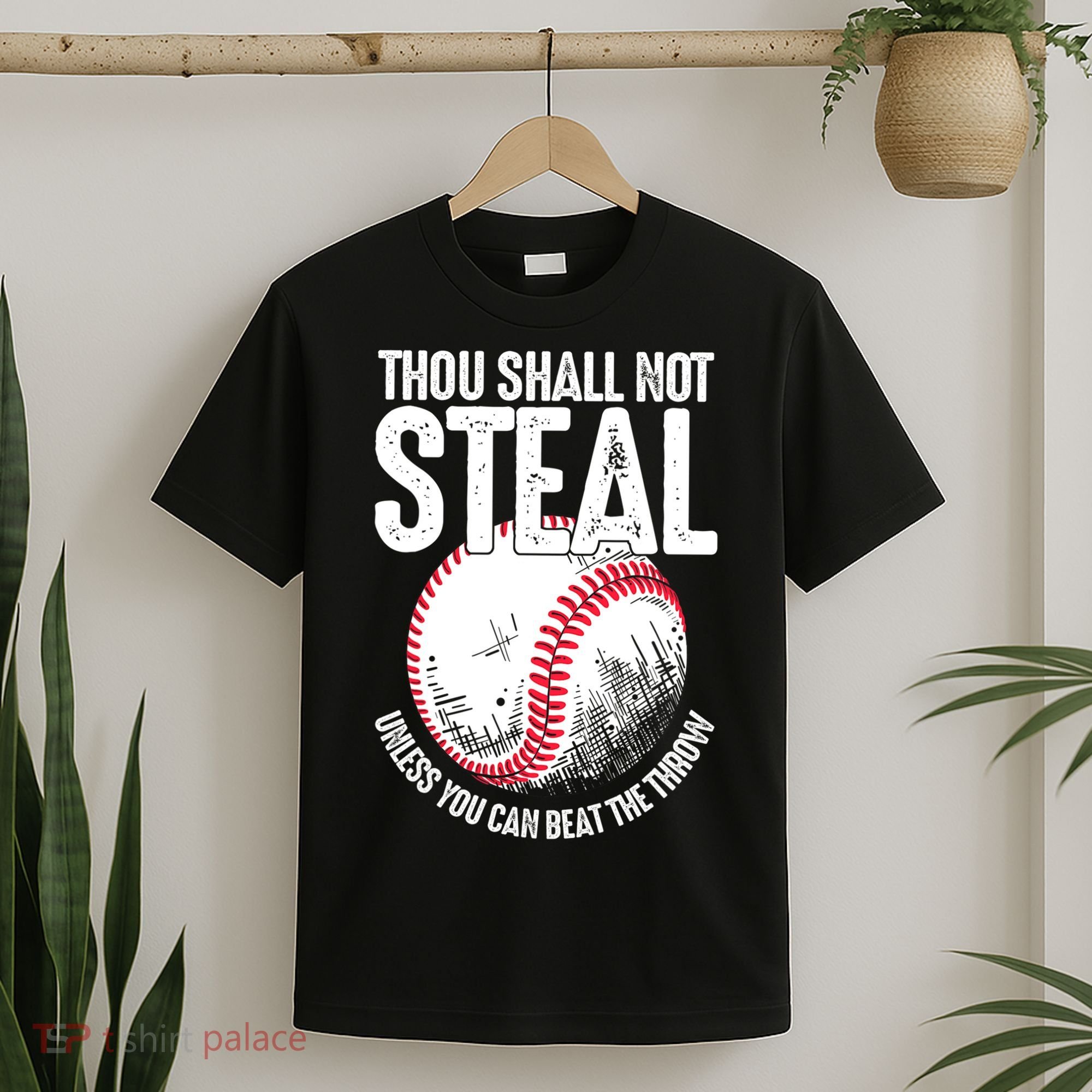 Thou Shall Not Steal Unless You Can Beat The Throw Baseball T-Shirt