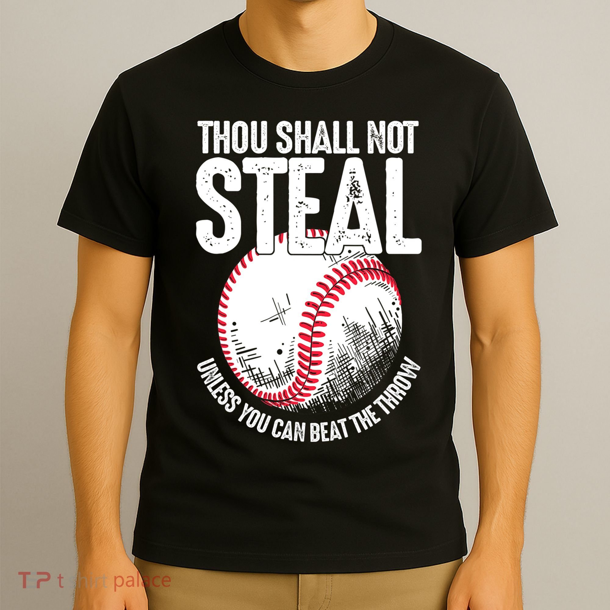 Thou Shall Not Steal Unless You Can Beat The Throw Baseball T-Shirt