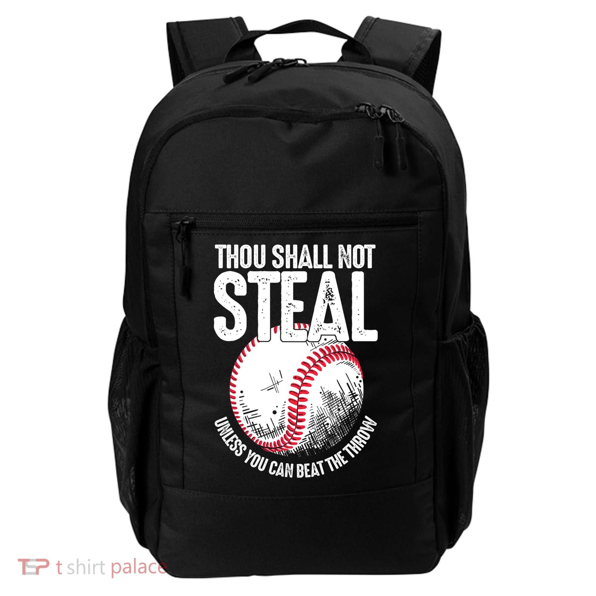 Thou Shall Not Steal Unless You Can Beat The Throw Baseball Backpack