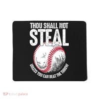 Thou Shall Not Steal Unless You Can Beat The Throw Baseball Mousepad thumb 0