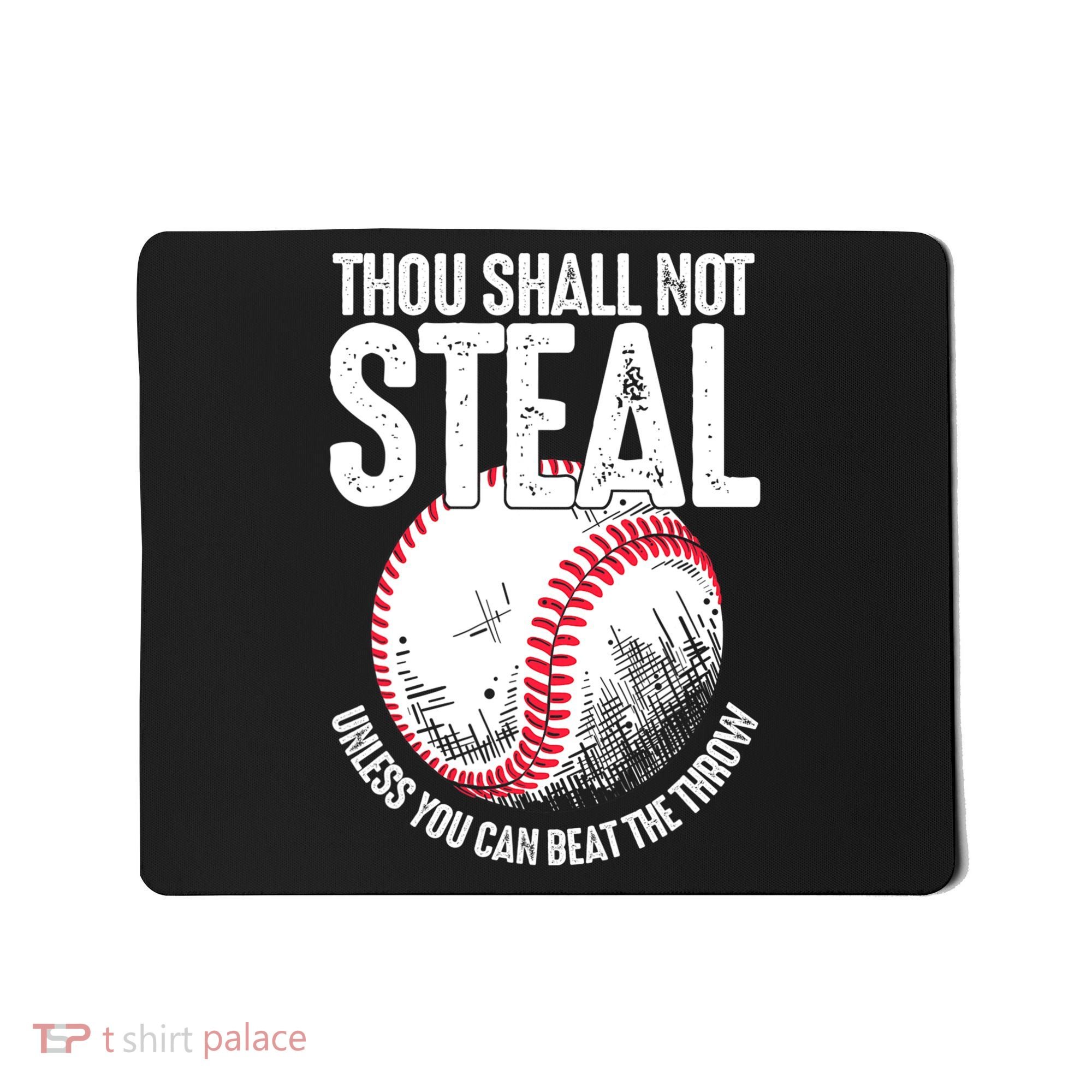 Thou Shall Not Steal Unless You Can Beat The Throw Baseball Mousepad