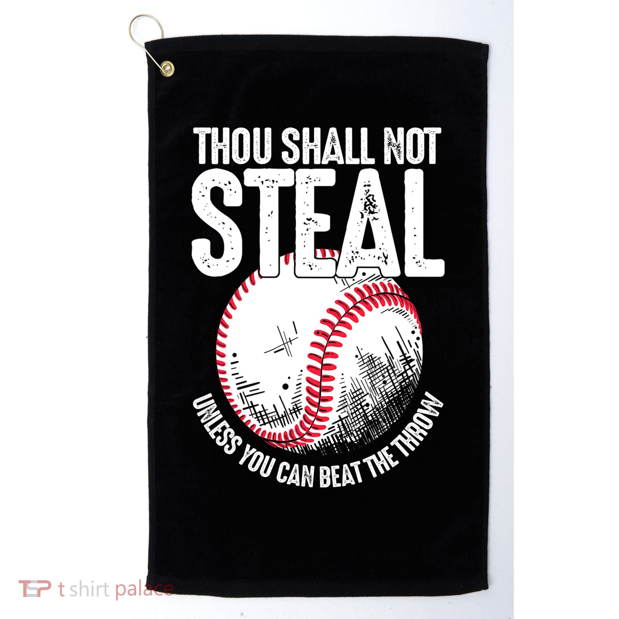 Thou Shall Not Steal Unless You Can Beat The Throw Baseball Golf Towel