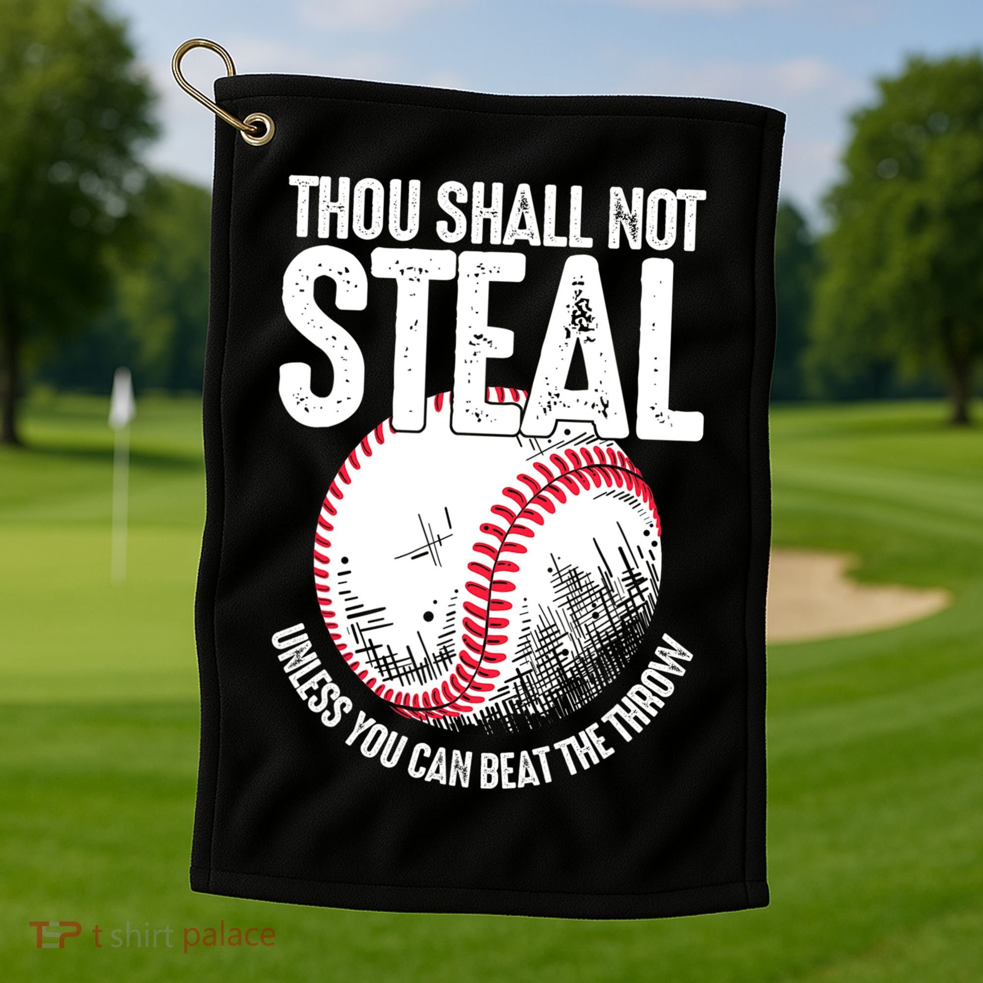 Thou Shall Not Steal Unless You Can Beat The Throw Baseball Golf Towel