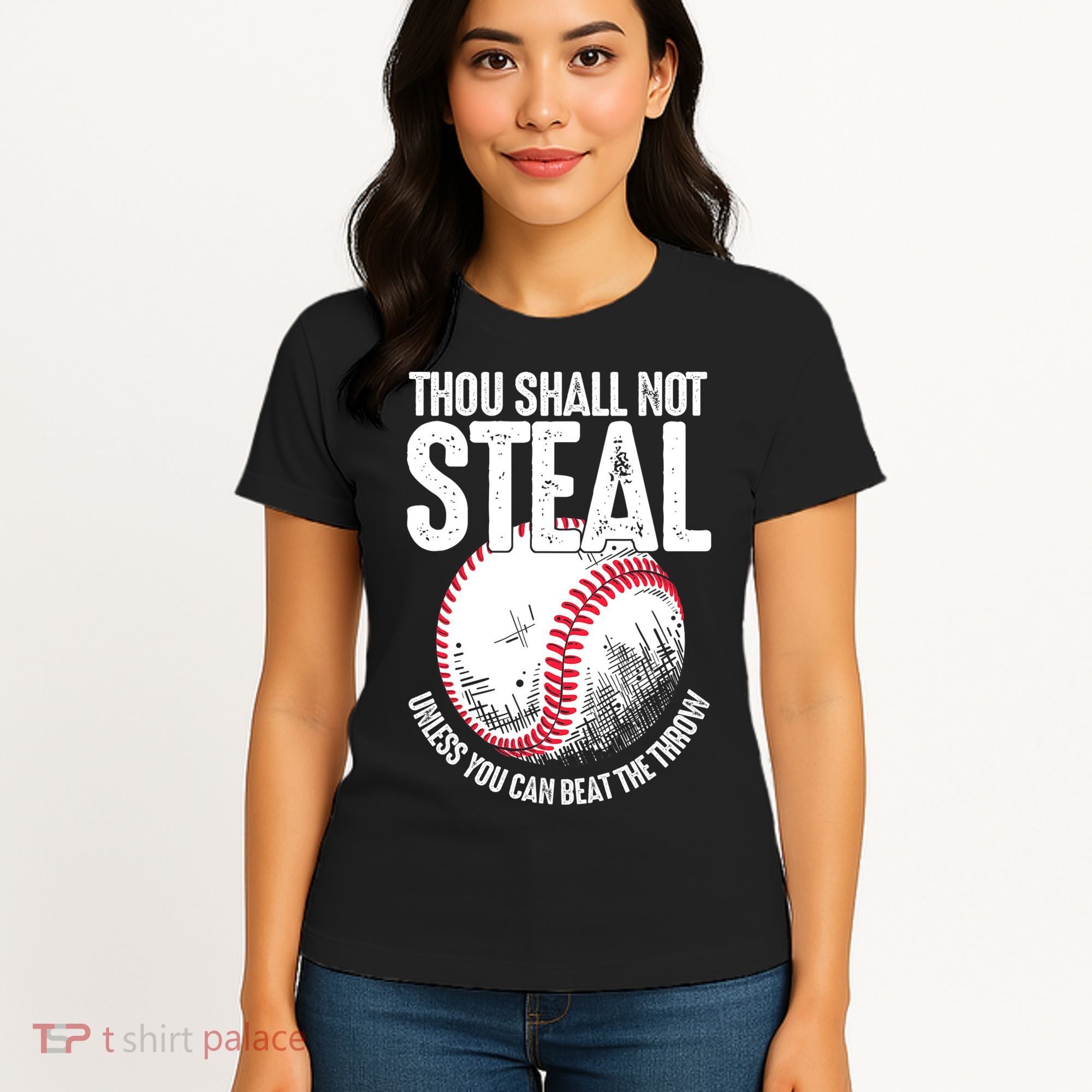 Thou Shall Not Steal Unless You Can Beat The Throw Baseball Women's T-Shirt