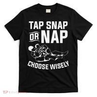 Tap Snap Or Nap Jiu Jitsu Brazilian BJJ Gifts T-Shirt thumb 0