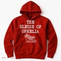 The Sleigh Of Ophelia Funny Christmas Hoodie thumb 0