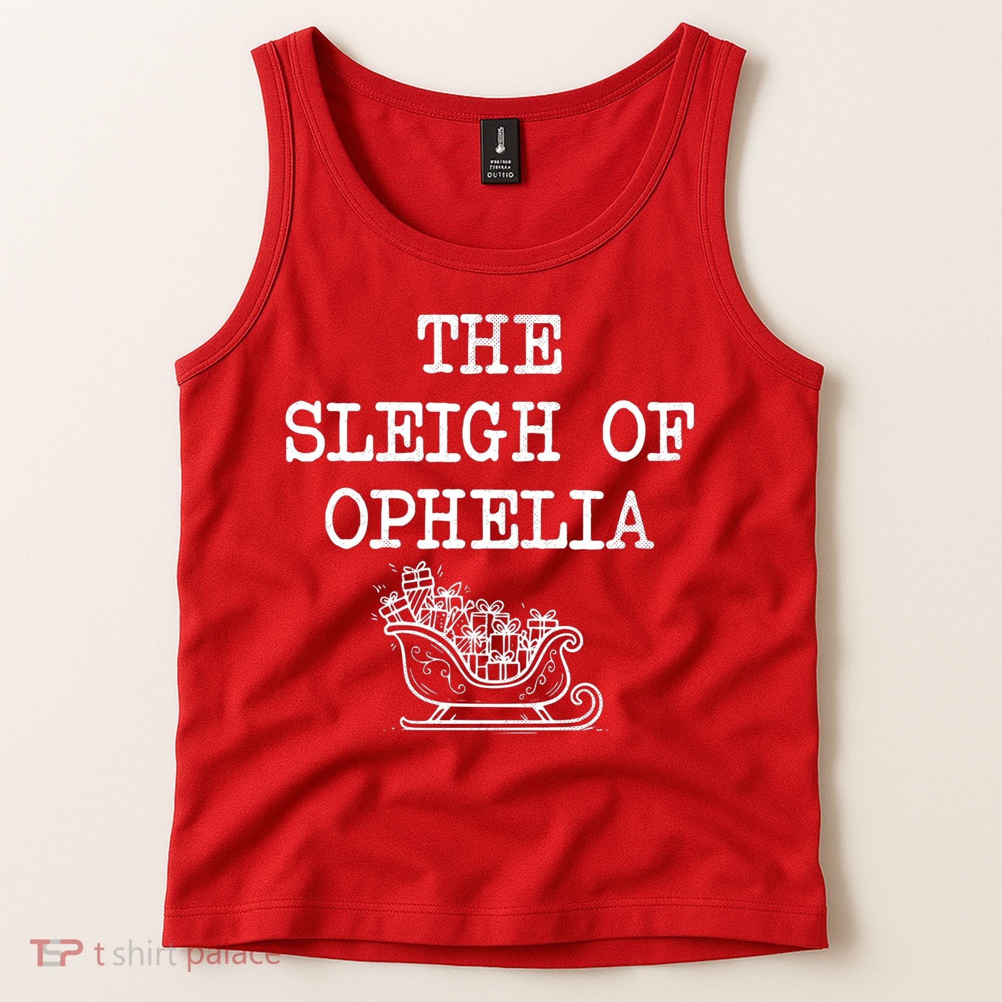 The Sleigh Of Ophelia Funny Christmas Tank Top