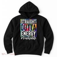 Teacher Straight Outta Energy Teacher Life Hoodie thumb 0