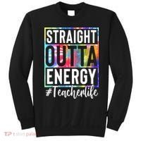 Teacher Straight Outta Energy Teacher Life Sweatshirt thumb 0
