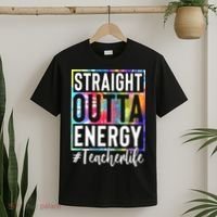 Teacher Straight Outta Energy Teacher Life T-Shirt thumb 2