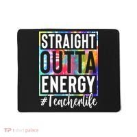 Teacher Straight Outta Energy Teacher Life Mousepad thumb 0