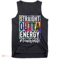 Teacher Straight Outta Energy Teacher Life Tank Top thumb 0