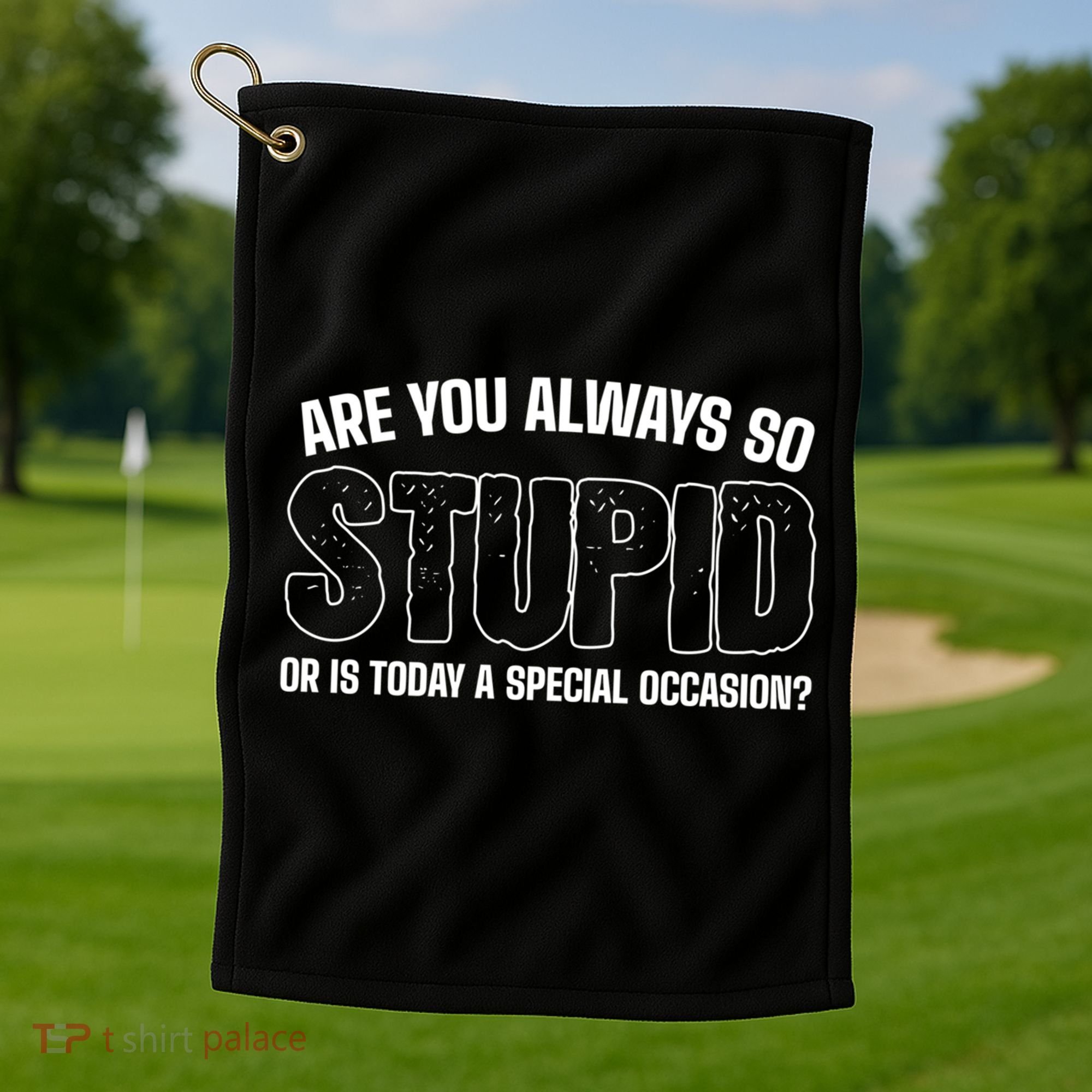 Today Special Occasion Sassy Person Golf Towel