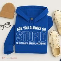 Today Special Occasion Sassy Person Hoodie thumb 4