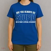Today Special Occasion Sassy Person T-Shirt thumb 4