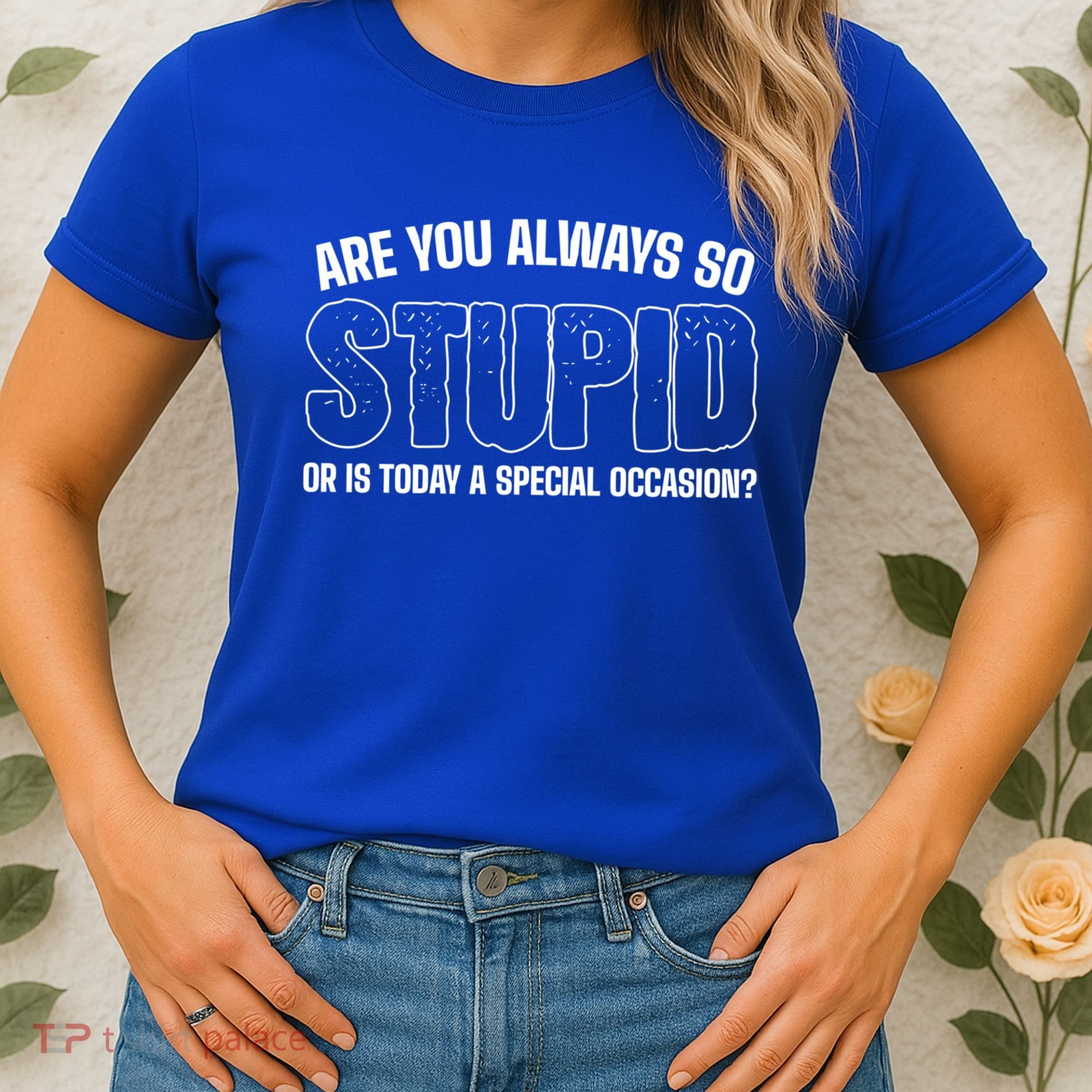 Today Special Occasion Sassy Person Women's T-Shirt
