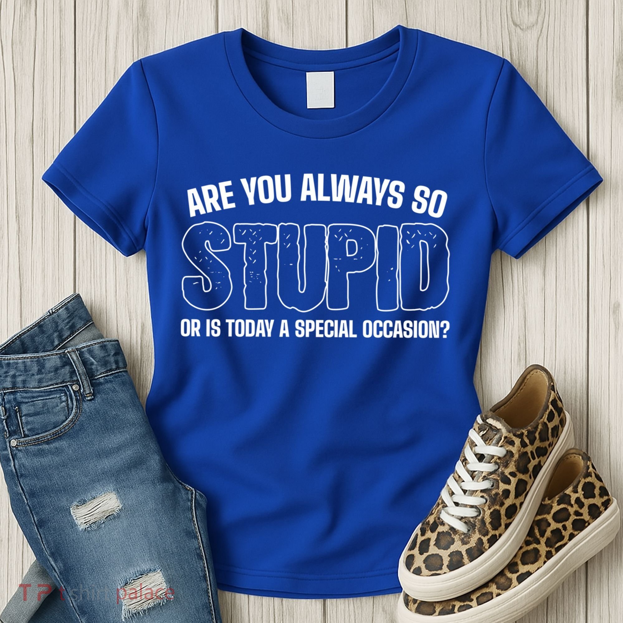 Today Special Occasion Sassy Person Women's T-Shirt