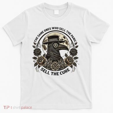 The Same Ones Who Sell The Panic Sell T-Shirt