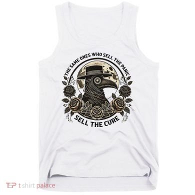 The Same Ones Who Sell The Panic Sell Tank Top