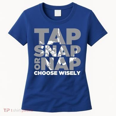 Tap Snap Or Nap Brazillian Jiu Jitsu Bjj Gift Women's T-Shirt