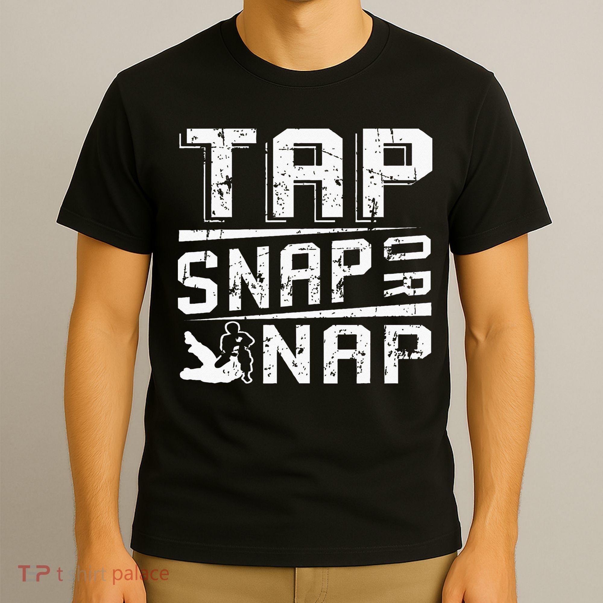 Tap Snap Or Nap Jiu Jitsu Brazilian Bjj T-Shirt