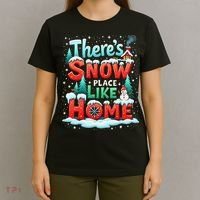 ThereS Snow Place Like Home Xmas Holiday Funny Christmas T-Shirt thumb 4