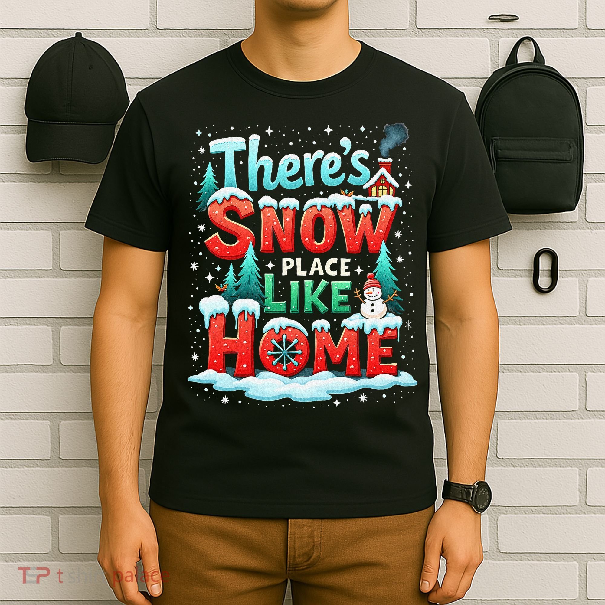 ThereS Snow Place Like Home Xmas Holiday Funny Christmas T-Shirt